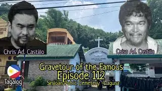 Gravetour of the Famous E112🇵🇭  | Celso Ad Castillo & Chris Castillo | Siniloan Cemetery Laguna (PH)