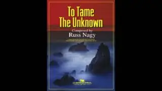 To Tame the Unknown - Russ Nagy (with Score)