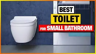 Top 5 Toilets for Small Bathrooms 2025 &ndash; [Expert Reviews & Guide]