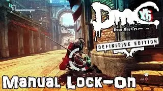 DmC Devil May Cry: Definitive Edition - Manual Lock-On Gameplay