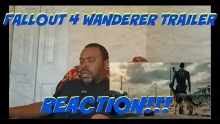 Fallout 4   The Wanderer Trailer REACTION!!!