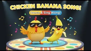 Chicken Banana Dance Song for Kids! Fun Kids Songs