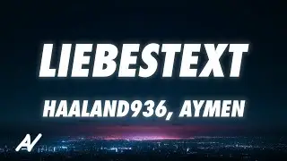 Haaland936, Aymen - Liebestext