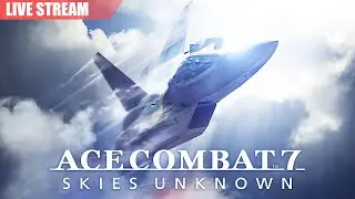 Mencoba Menjadi Pilot - Ace Combat 7 Live Stream