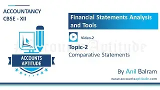 Financial Statements Analysis using Comparative Statements - Definition, Uses, Limitations | Topic 2