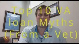 Top 10 VA Loan Myths (2019) RE TV Ep 14
