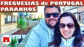 FREGUESIAS de PORTUGAL: PARANHOS, PORTO | Canal Maximizar