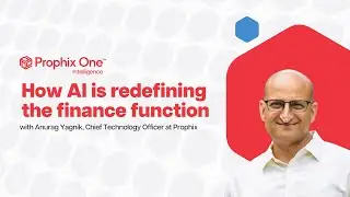 How AI is redefining finance and accounting, with Prophix CTO, Anurag Yagnik