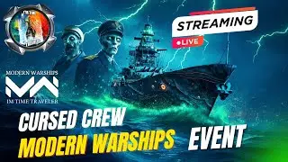 Modern Warships Live! Cursed Crew Event. Im time traveler