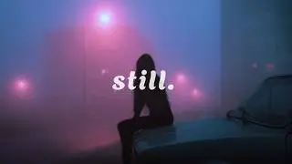 STILL • Nightfall in a Silent City
