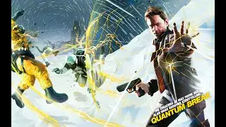 QUANTUM BREAK PART I