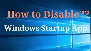 How to Disable Startup App in Windows | Windows 10 | Tutorial