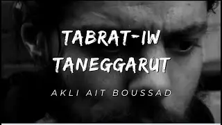 Akli AIT BOUSSAD - Tabrat-iw taneggarut (Dernière lettre)