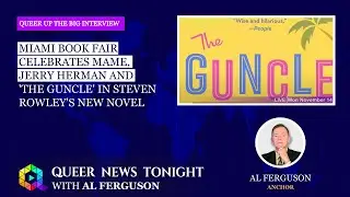 Miami Book Fair Celebrates Mame, Jerry Herman And 'The Guncle' In Steven Rowley's New Novel