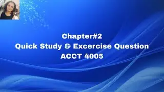 Chapter # 2  - Quick Study & Exercise Questions