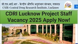 CDRI Lucknow Project Staff Vacancy 2025 &ndash; Apply Now!