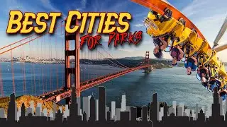 10 Best Cities in the USA for Amusement Parks (Part 1)