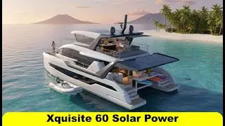 Xquisite 60 Solar Power: Go Off-Grid in Luxury | The Ultimate Electric Motor Yacht