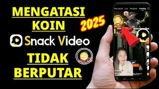 KOIN SNACK VIDEO TIDAK BERPUTAR || INI SOLUSINYA 2025