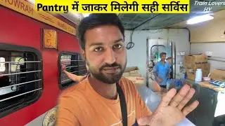 Howrah Mumbai Geetanjali Exp •Pantry me jaker milega Special Treatment•