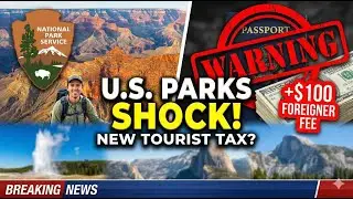 U.S. National Parks to Charge $100 Extra for Foreign Tourists | New 2026 Rule Explained