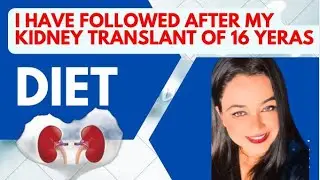 DIET  FOR KIDNEY PATIENTS AFTER TRANSPLANT | 16 Years with Stable Creatinine |