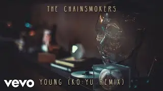 The Chainsmokers - Young (KO:YU Remix - Audio)