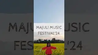 Majuli Music Festival 2024: Adventure Awaits on Majuli Island!  @majulimusicfestival #assam #travel