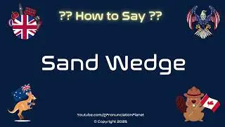 ⛳️🏌️ How to Pronounce Sand Wedge? (CORRECTLY) | Pronunciation Planet