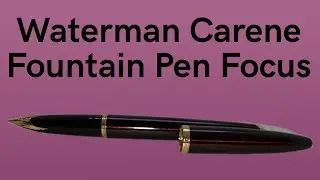 Waterman Carene - Fountain Pen Focus