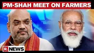 Closed-Door Meeting Between PM Modi & Amit Shah Over Farmer's Protest Underway