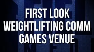 2018 Commonwealth Games - Weightlifting Venue Open Day