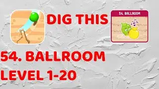 Dig This! Chapter 54 BALLROOM - Level 54-1 to 54-20 Walkthrough (Free Solutions)