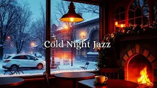 Warm Room, Cold Night Jazz ☕❄️  Smooth Jazz for Focus & Relax