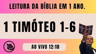 Leitura da B&iacute;blia em 1 Ano. 1 Tim&oacute;teo 1-6. Tony Pinho