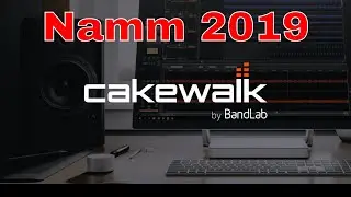 Cakewalk by Bandlab Namm 2019