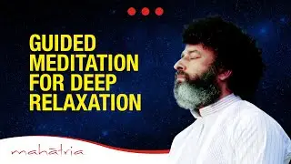 11-minute Guided Meditation For Deep Relaxation | 11 Minutes Can Change Your Life With Mahatria
