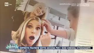 Gwyneth Paltrow denunciata per i suoi consigli di salute - La Vita in Diretta 31/08/17