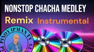 NONSTOP CHACHA  MEDLEY W/ REMIX VIDEO EVERY SUNDAY 