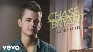 Chase Bryant - Little Bit of You (Official Audio)