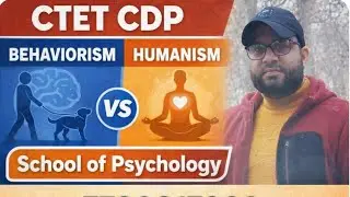 Behaviourism and Humanism School of Psychology. CTET-CDP
