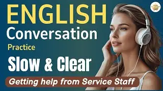 English Listening & Speaking | English Conversation Practice: Getting help from Service Staff