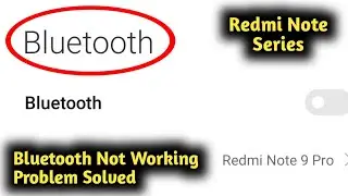 Fix Bluetooth Not Working Problem in Redmi Note 4, 5, 6, 7, 11, 12, Pro