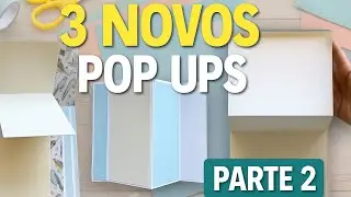 Aprenda a criar 3 Novos Pop Ups incríveis em casa | Parte 2