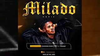Hobiz paramètre, Milado (officiel)by Mic igro Dj,2023
