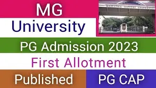 MG University PG Admission 2023 | First Allotment Published | MGU PG CAP 2023