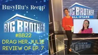 Big Brother 22 | Episode 7 Recap, Review, and CALL-INs