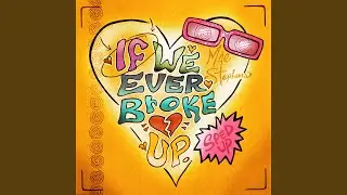 If We Ever Broke Up (Sped Up)