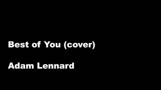 Best of You (cover) - Adam Lennard