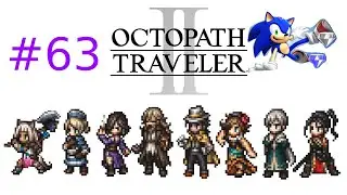 Let's Play: Octopath Traveler 2 #63 Osvald's Story Chapter 3 Part 1